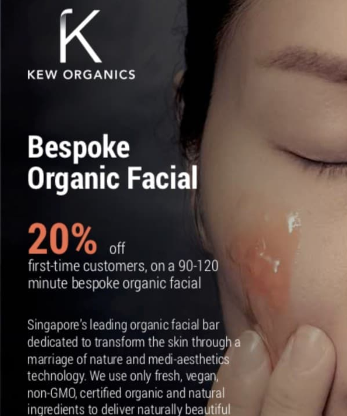 23 Oct 2019 Onward: Kew Organics Bespoke Organic Facial Promotion at Cluny Court - Everyday on sales