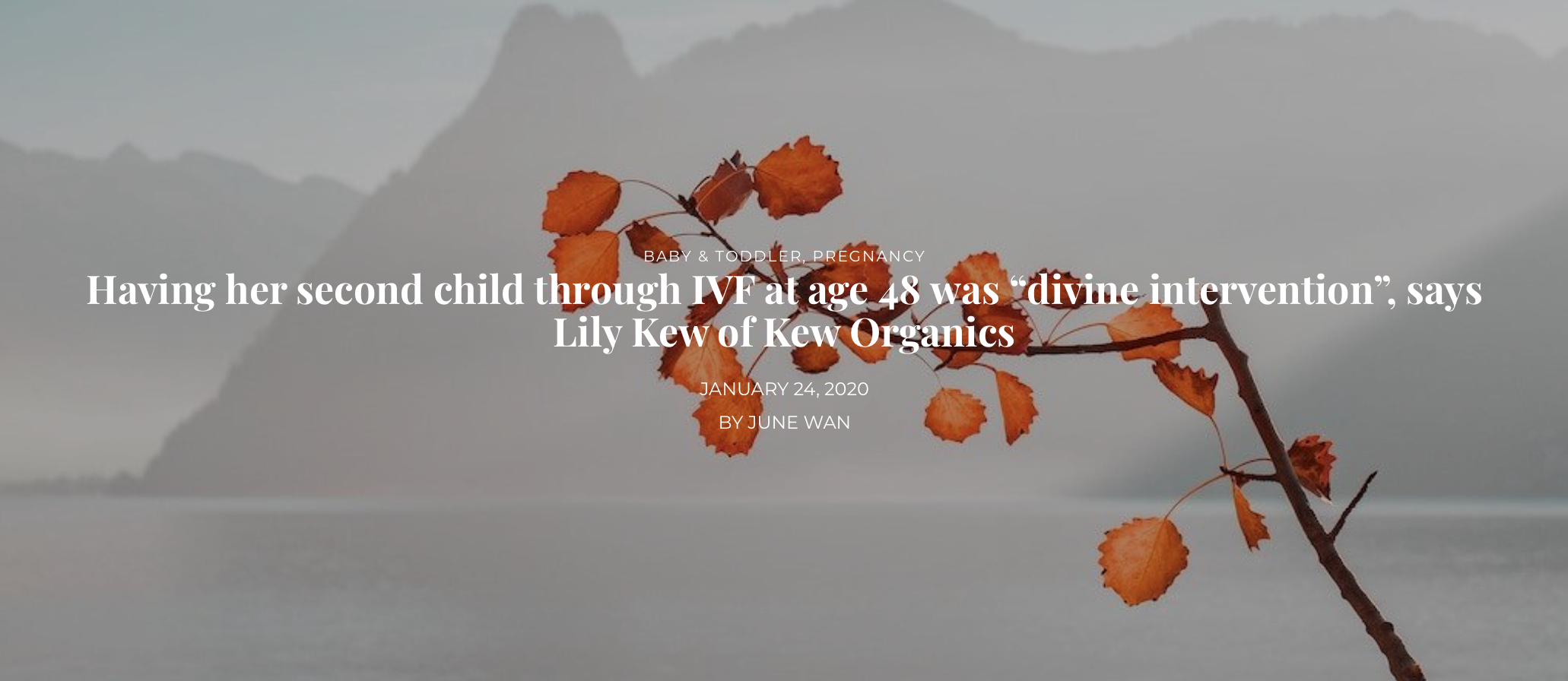 Having her second child through IVF at age 48 was "divine intervention", says Lily Kew of Kew Organics - Singapore Motherhood 24 Jan 2020